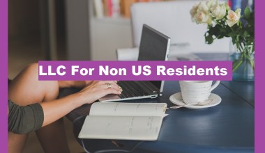 LLC For Non US Residents – Everything You Need To know